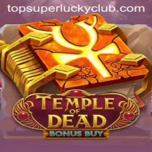 Exploring the Thrills of TempleofDeadBonusBuy in the SuperLuckyClub Era